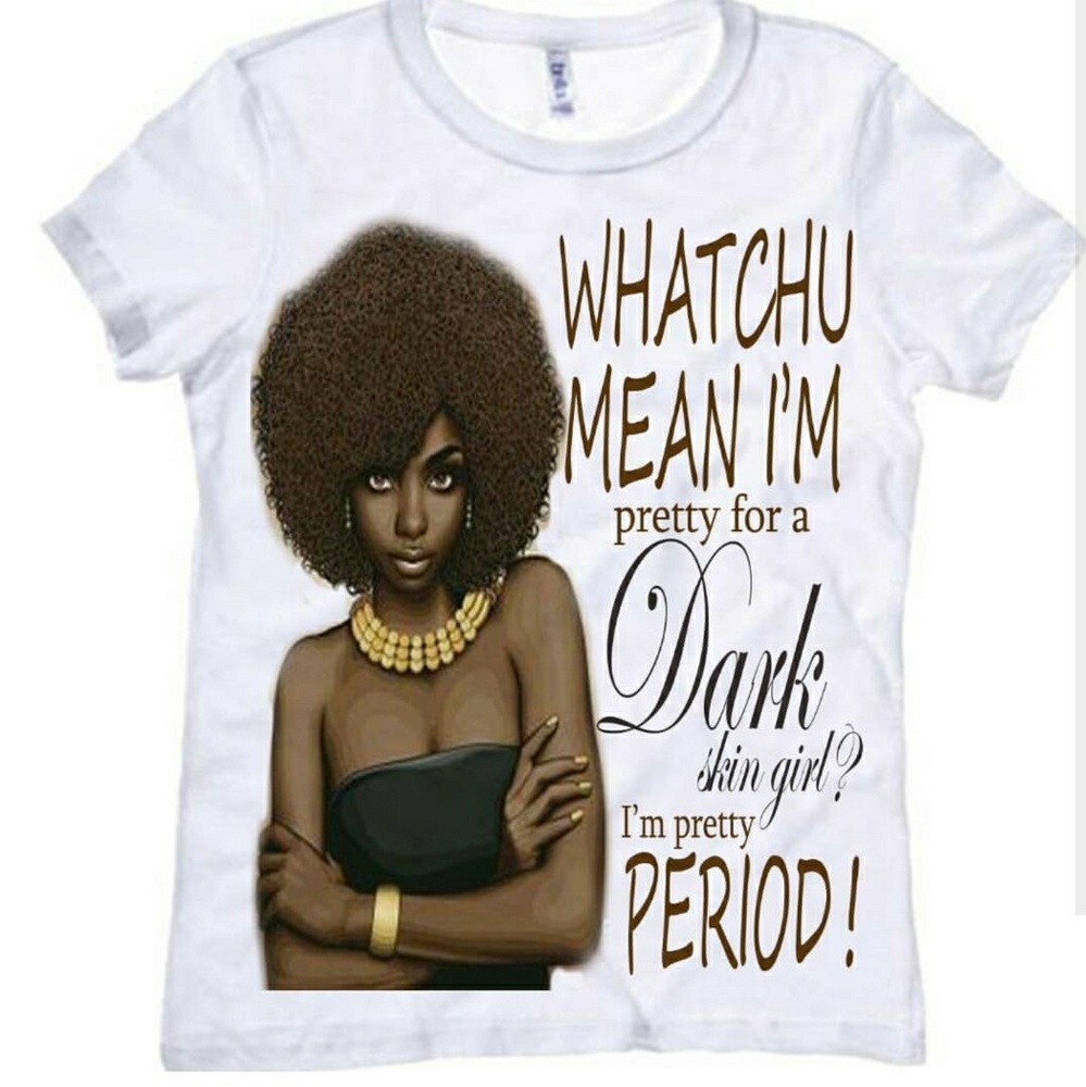 Pretty For a Dark Girl Tee
