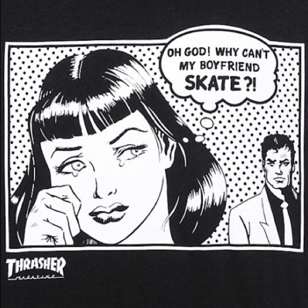 Oh God! Why Can't My Boyfriend Skate?! Thrasher - Picture 2 of 2