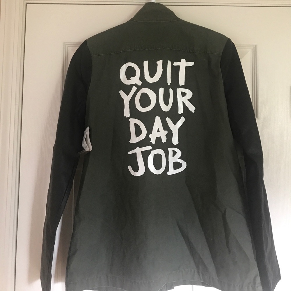 Quit your day job fatigue jacket
