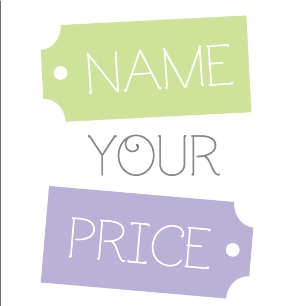 Name your price Sale!!!