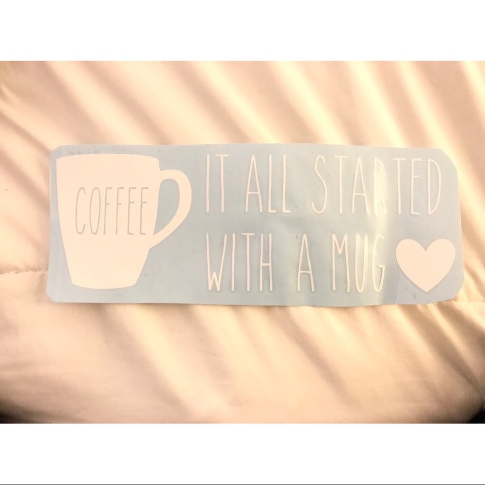 It All Started with a Mug Auto Car Decal