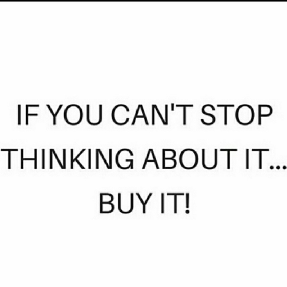 If you can't stop thinking about it...