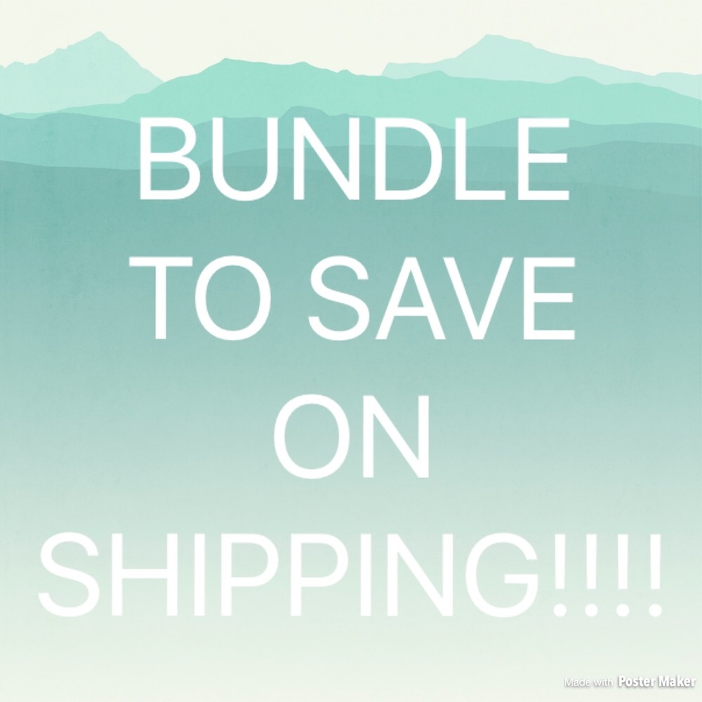Bundle to SAVE on shipping!