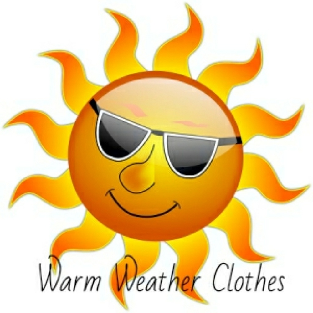 WARM WEATHER CLOTHES