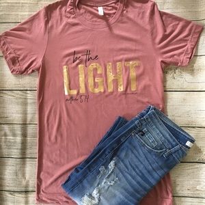 "Be the LIGHT" tshirt