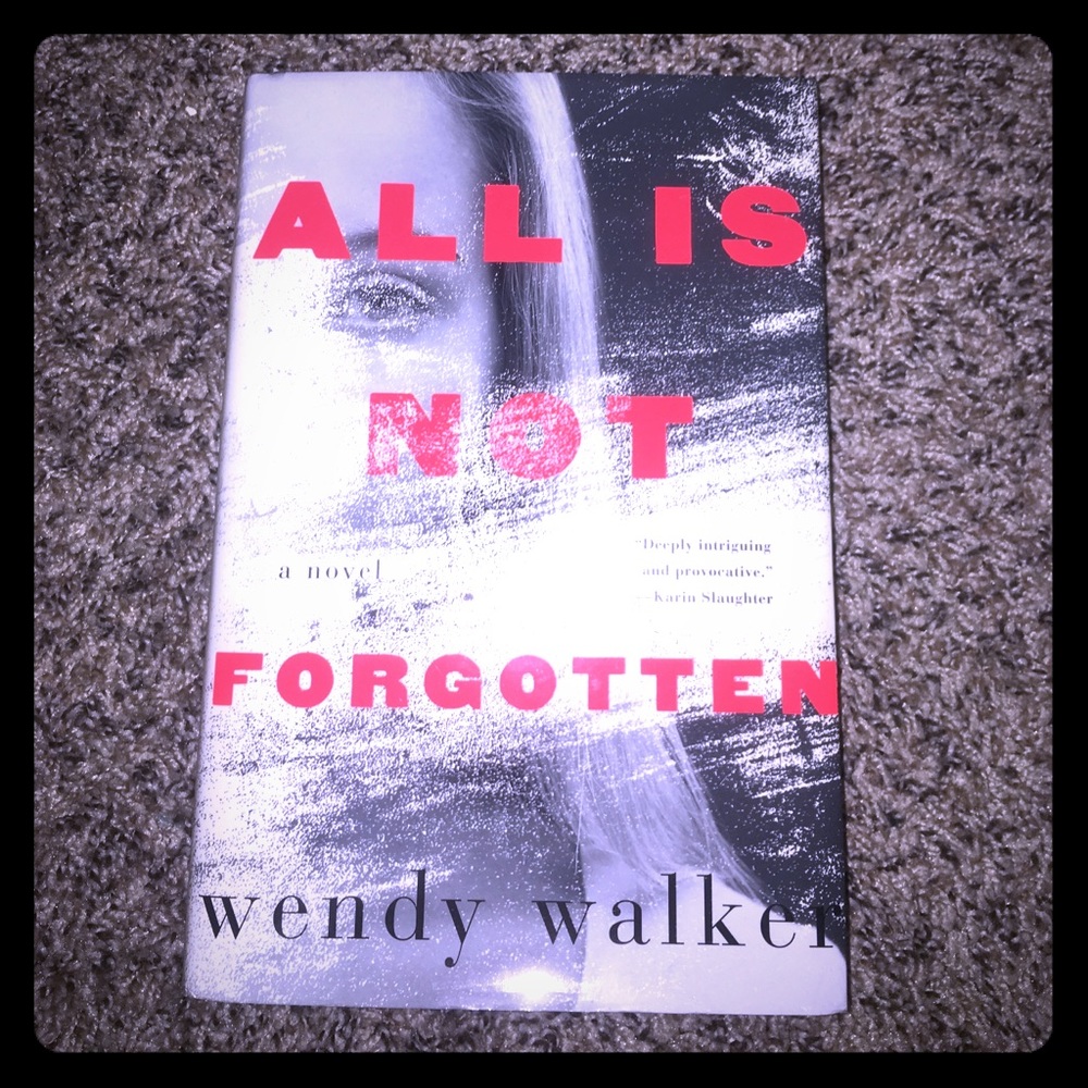 All Is Not Forgotton - A Novel