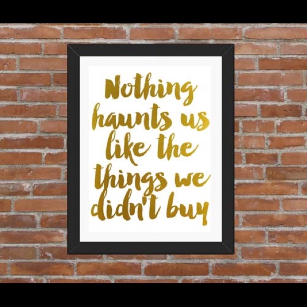Nothing haunts us like the things we didn't buy.