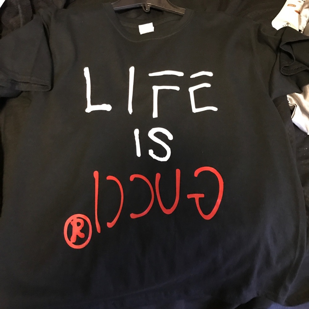"Life is Gucci" t- shirt sz w large