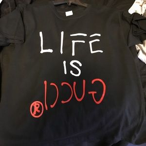 "Life is Gucci" t- shirt sz w large
