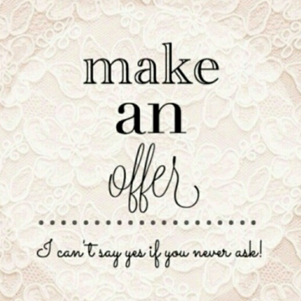 Make an offer on anything!!!