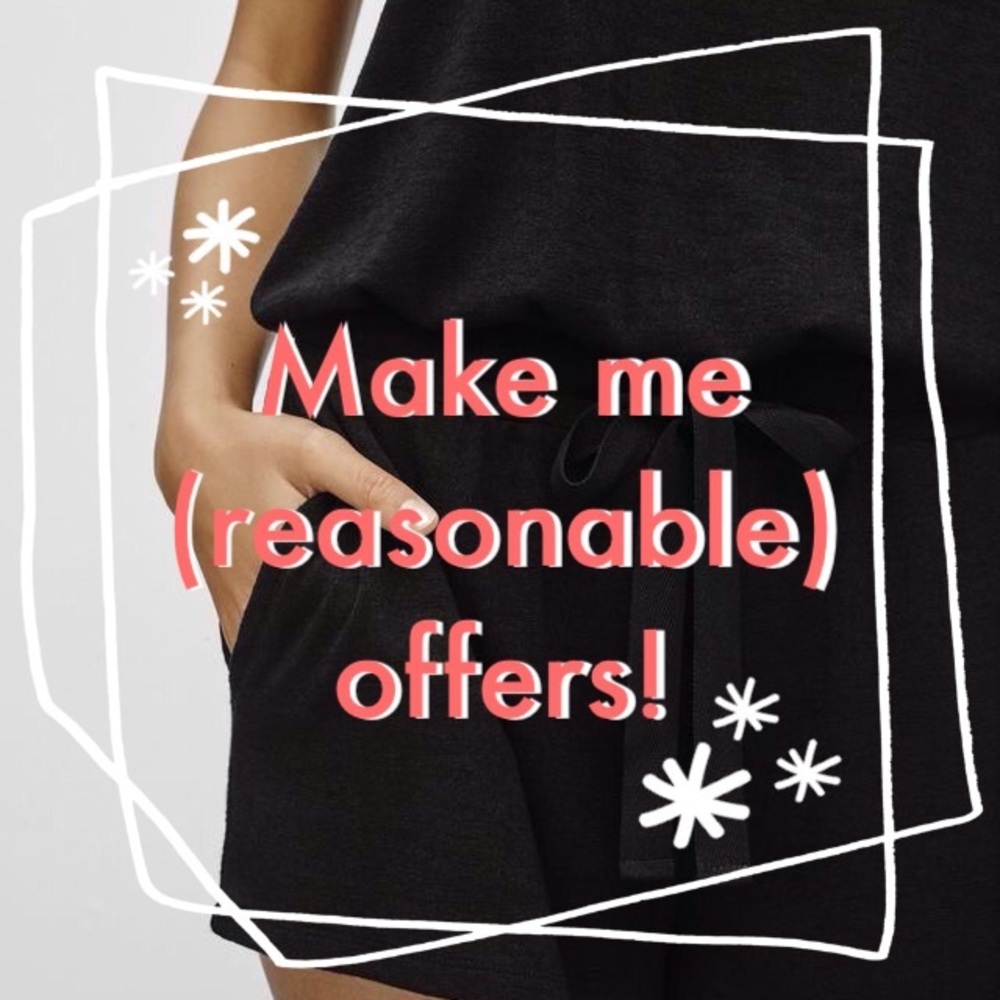 Make me (reasonable) offers!