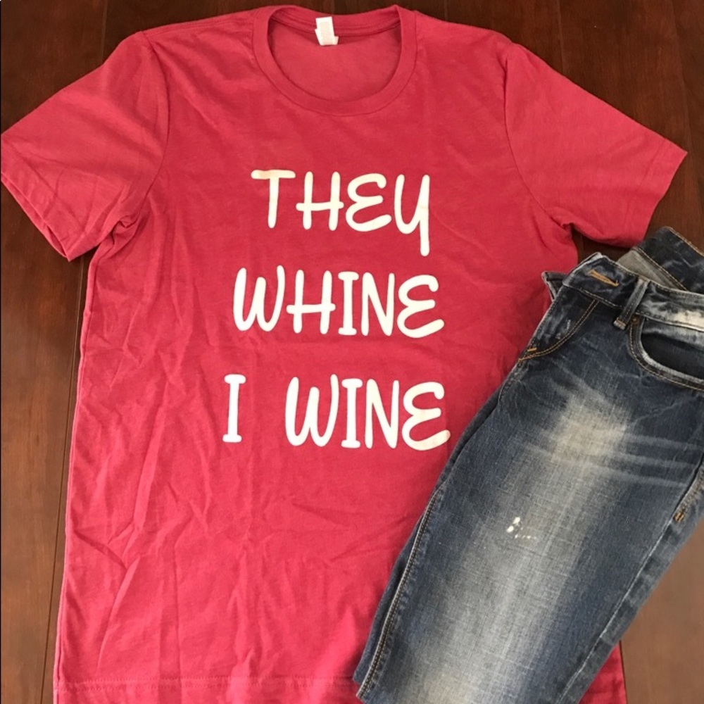 They Whine I Wine 🍷
