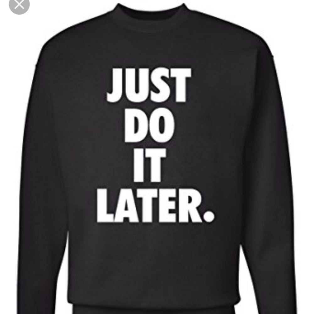 Just do it later crewneck