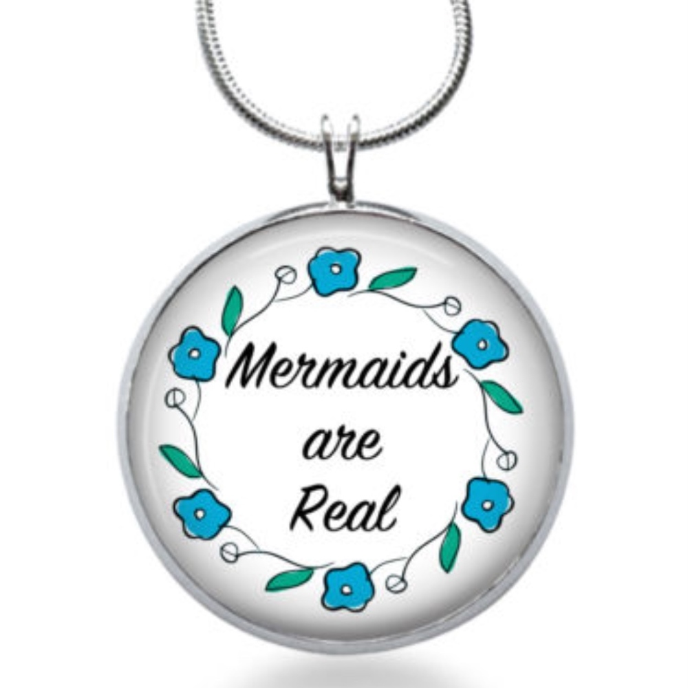 Mermaids are Real necklace