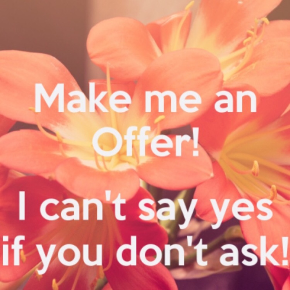 Offers always accepted!