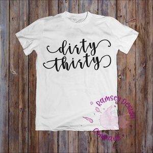 Dirty Thirty Birthday Tee