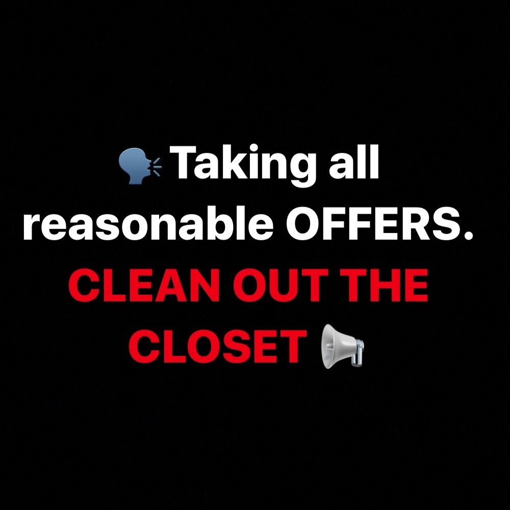 Taking all offers—-WANT EVERYTHING GONE.