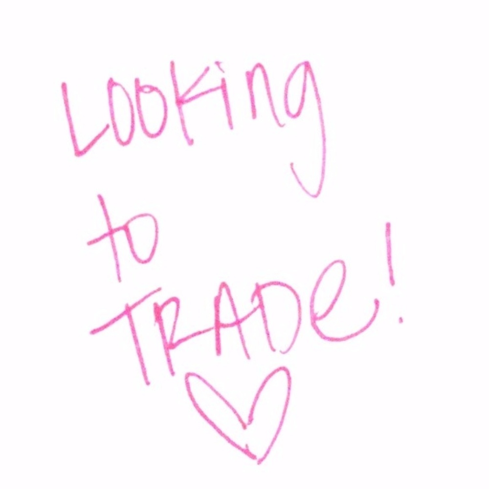 I love trades!  If you like something, just ask