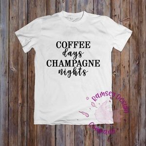 Coffee Days Champagne Nights Tee