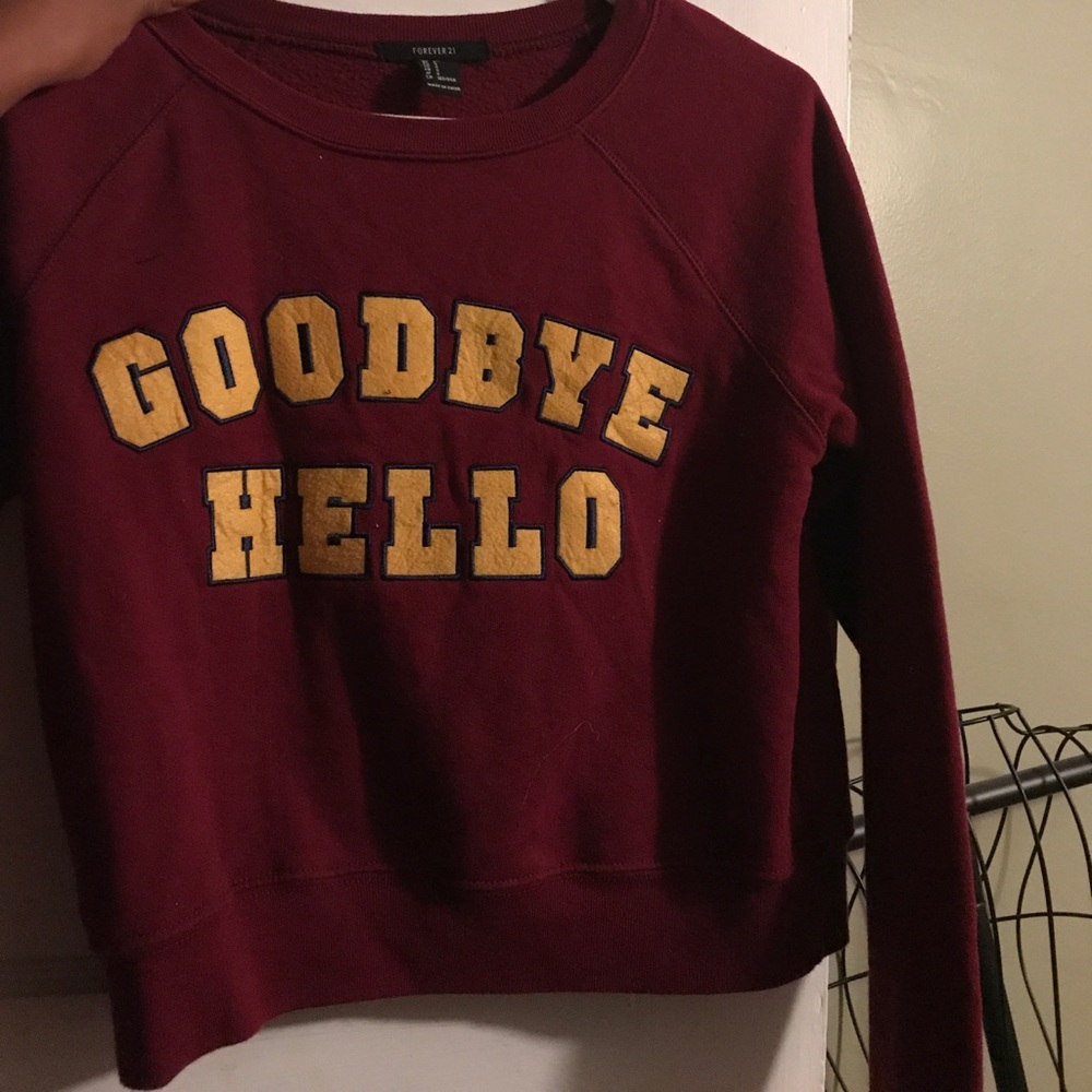 Good bye and hello sweat shirt