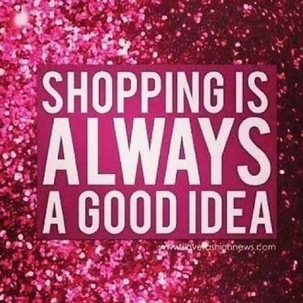 Shopping is ALWAYS a good idea 🙂😘