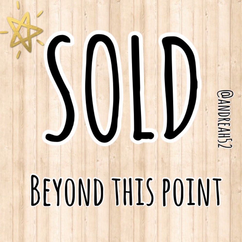 ✨ SOLD BEYOND THIS POINT ✨