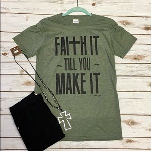 Faith It Till You Make It T-Shirt