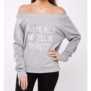 “Buy Me Pizza” sweatshirt