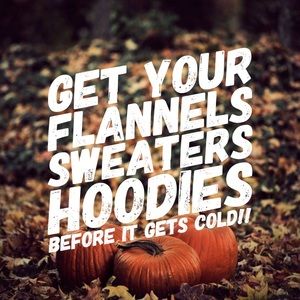 Flannels, hoodies, sweaters