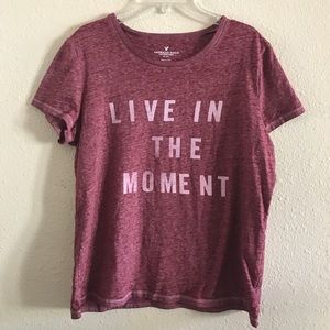 American Eagle Live in the Moment T-shirt.
