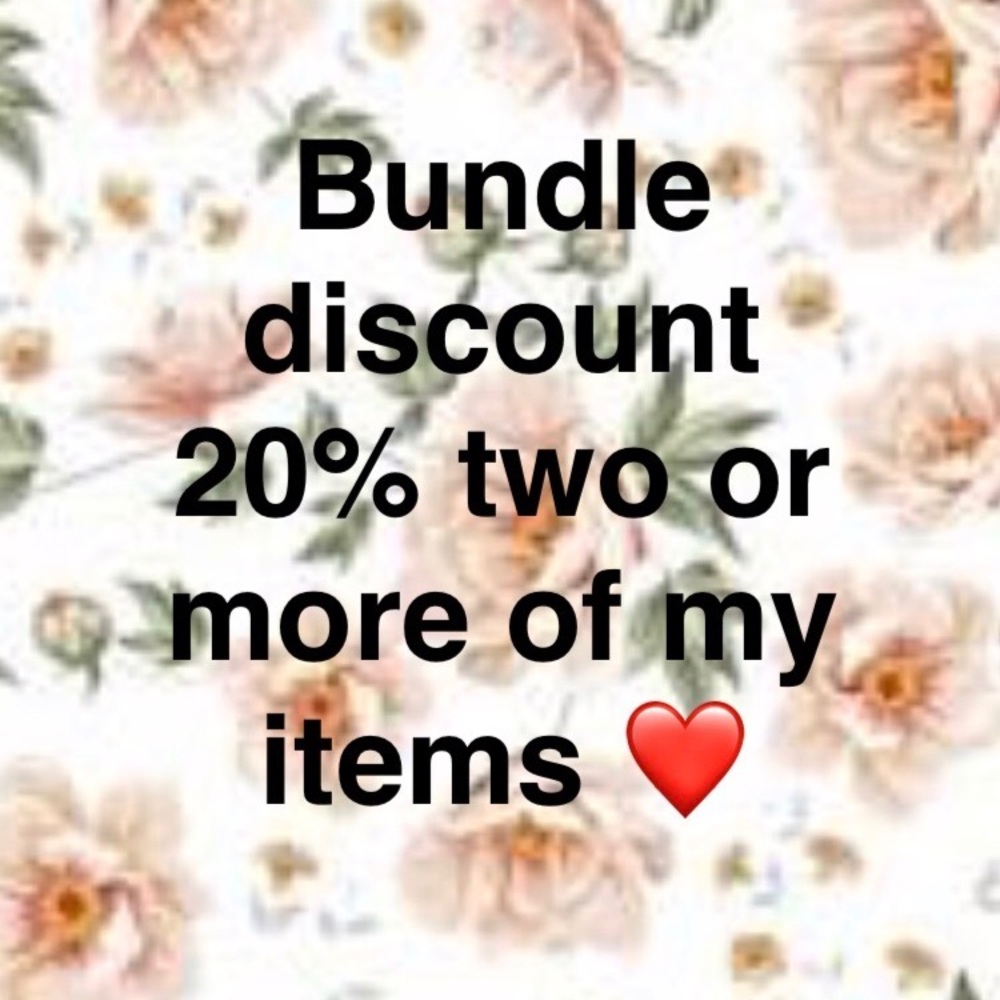 Bundle discount 20% two or more of my items!!!!