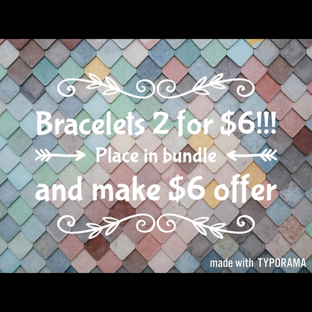 🛍 Bracelets 2 for $6🛍