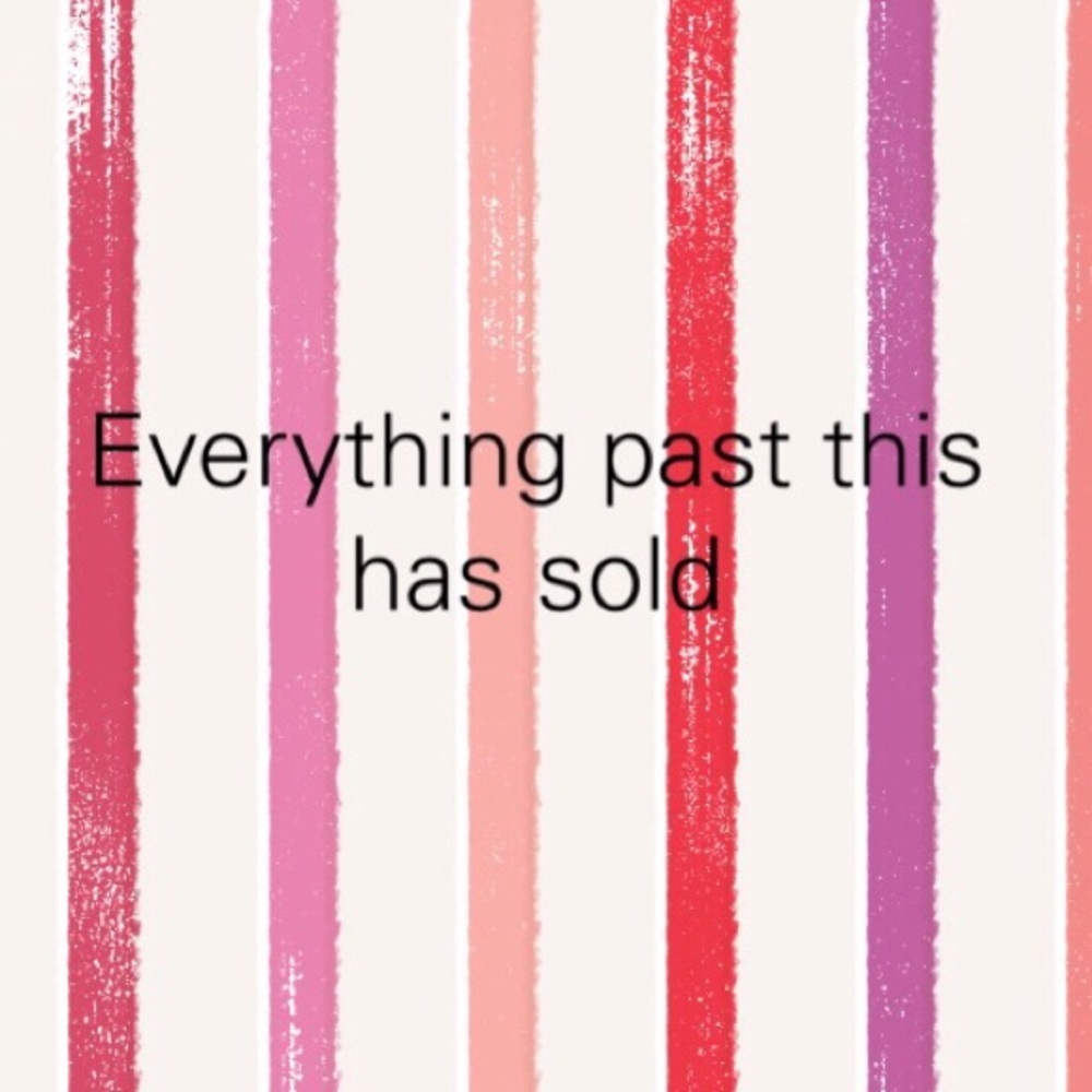 Everything past this post has SOLD