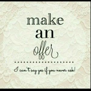 Taking ALL REASONABLE OFFERS!