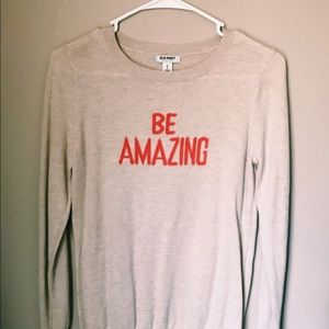 Old Navy "Be Amazing" Sweater