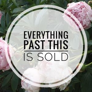 👇🏻👇🏻👇🏻 Everything past this point is sold!