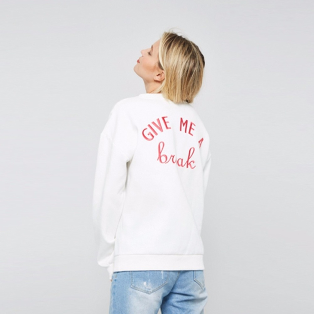 Coming soon. 'Give me A break' sweatshirt