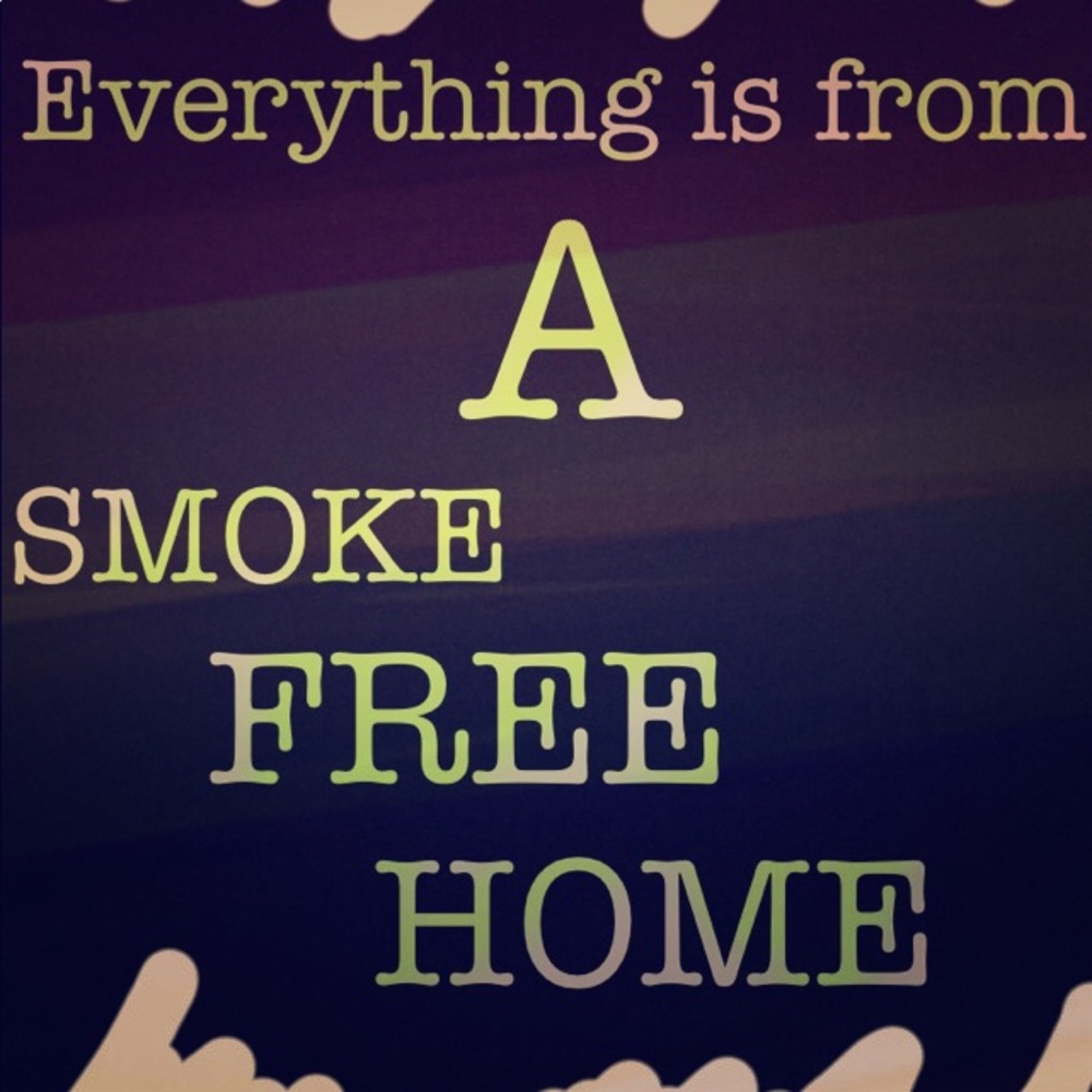 SMOKE FREE HOME FOR EVERYTHING