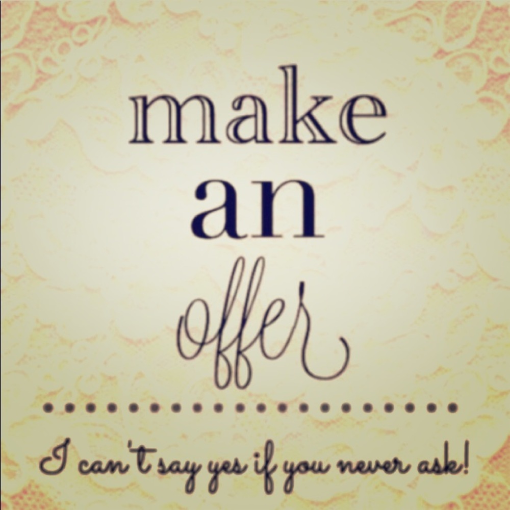 Don't be afraid to make an offer