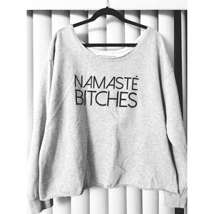 Off the shoulder “Namaste Bitches” Gray Sweatshirt