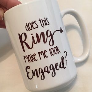 NWOT Does This Ring Make Me Look Engaged White Mug