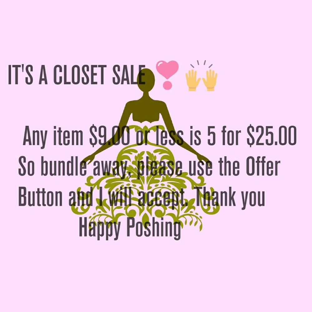 It's a closet sale!!  5 for $25.00
