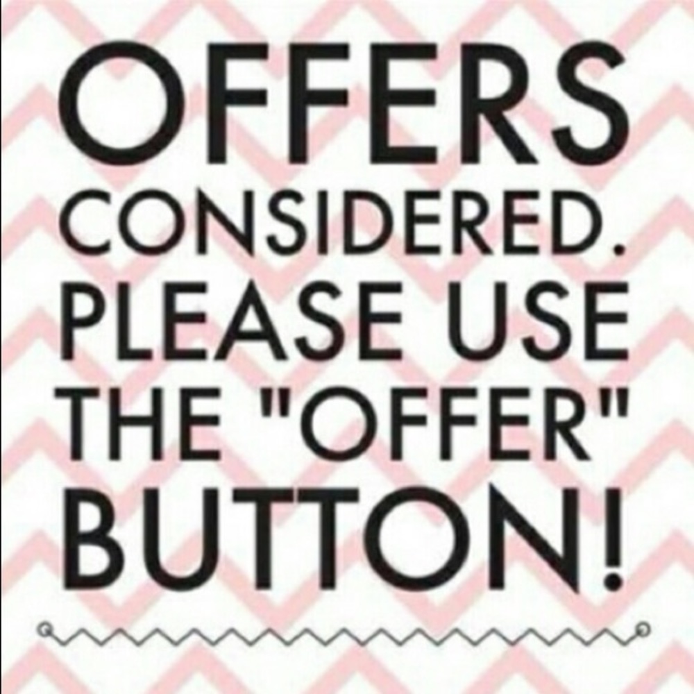 Open to reasonable offers! Let's make a deal!