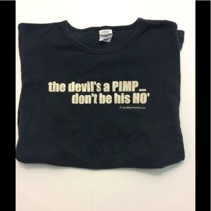 The Devil's A Pimp, Don't be his HO... T- Shirt
