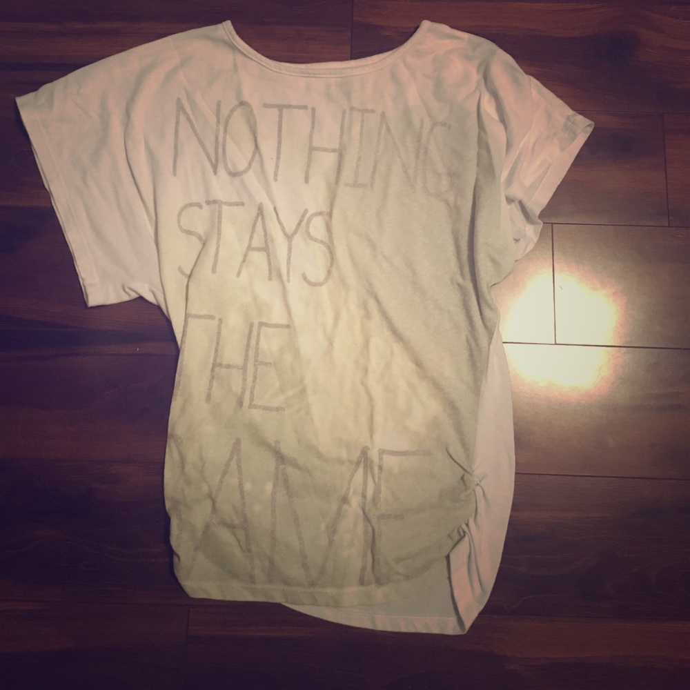 "Nothing Stays the Same" shirt