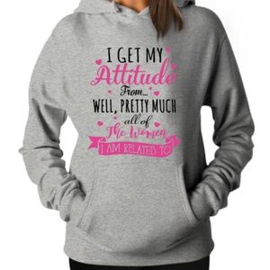 Custom Hoodie I get my Attitude