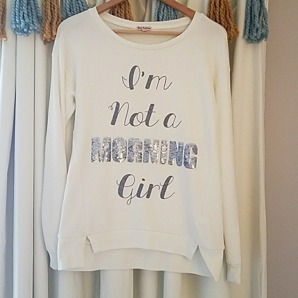 Juicy Couture "I'm Not a Morning Girl" sweatshirt