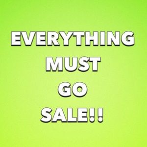 Make me reasonable offers, everything must go!