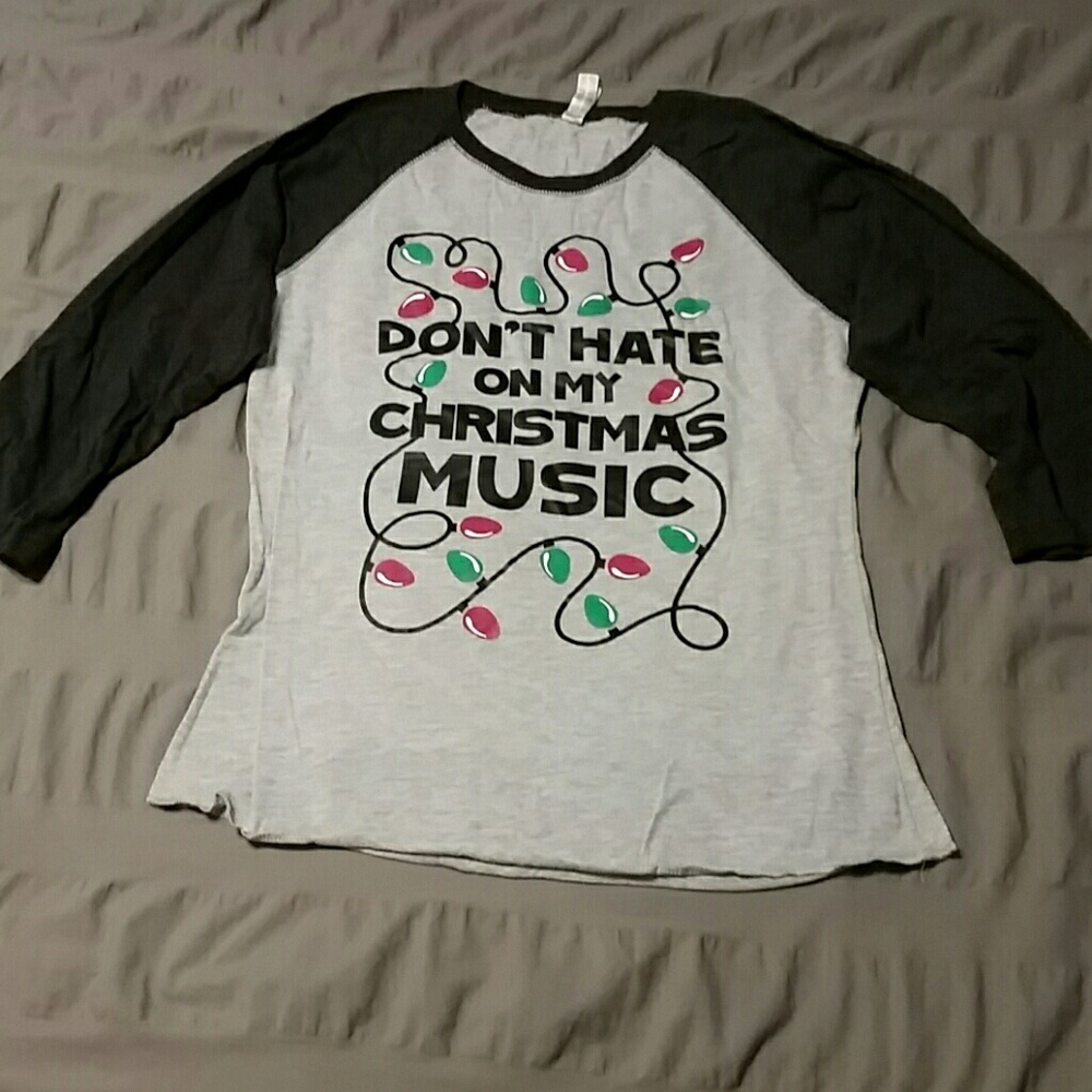 "Don't hate on my Christmas music" t-shirt