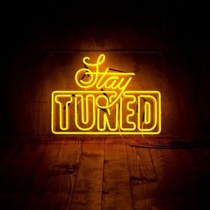 Stay Tuned